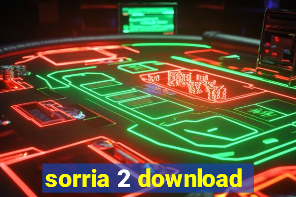 sorria 2 download